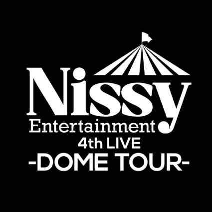 Nissy Entertainment 4th LIVE 〜DOME TOUR〜』 | LIVE | Nissy(西島 